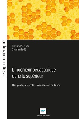 L'ingénieur pédagogique dans le supérieur - Chrysta Pélissier, Stephen Lédé - Presses des Mines