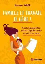 Famille et travail, je gère !