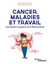 Cancer, maladies et travail - Lili Sohn, Anne-Sophie Tuszynski - Eyrolles