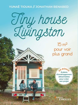 Tiny house Livingston - Jonathan Benabed, Yunae Tiouka - Eyrolles