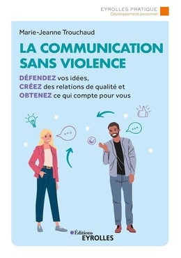 La communication sans violence - Marie-Jeanne Trouchaud - Eyrolles