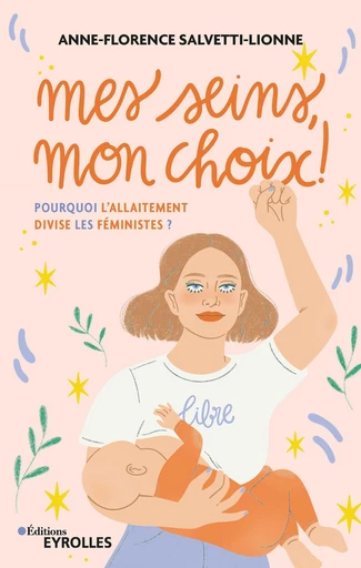 Mes seins, mon choix ! - Anne-Florence SALVETTI-LIONNE - Eyrolles