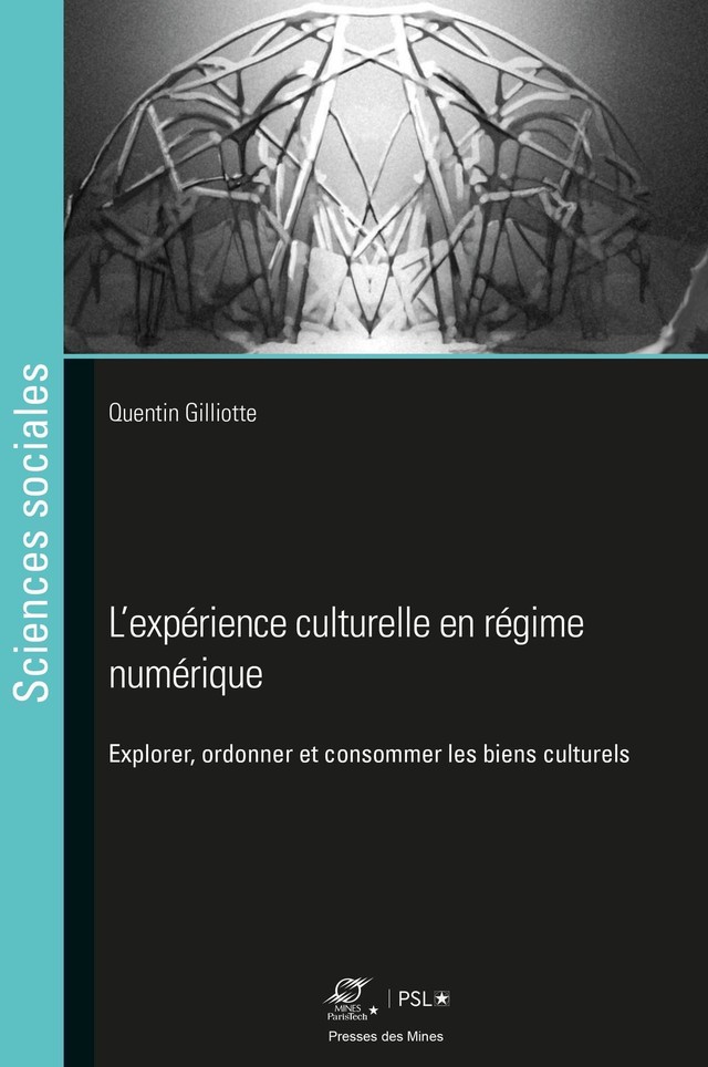 L'expérience culturelle en régime numérique - Quentin Gilliotte - Presses des Mines