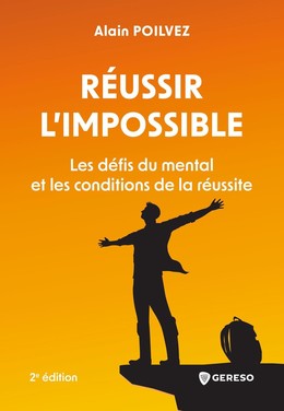 Réussir l'impossible - Alain Poilvez - Gereso