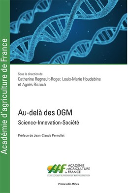 Au-delà des OGM - Catherine Regnault-Roger, Louis-Marie Houdebine, Agnès Ricroch - Presses des Mines