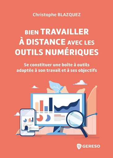 Bien travailler à distance avec les outils numériques - Christophe Blazquez - Gereso