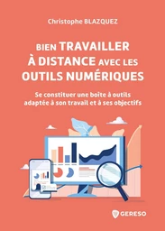 Bien travailler à distance avec les outils numériques