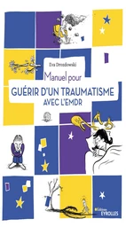 Manuel pour guérir d'un traumatisme avec l'EMDR