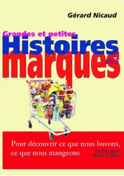 Grandes et petites histoires des marques