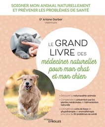 Le grand livre des médecines naturelles pour mon chat et mon chien