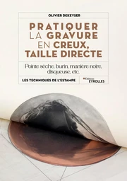 Pratiquer la gravure en creux, taille directe