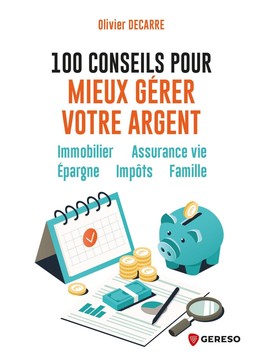 100 conseils pour mieux gérer votre argent - Olivier DECARRE - Gereso