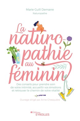 La naturopathie au féminin - Marie Gulli Demarre, Anne Ghesquière - Eyrolles