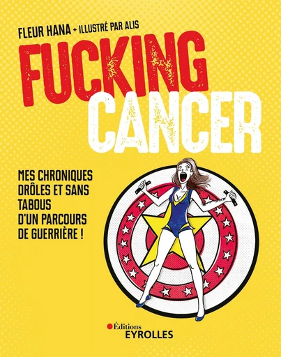 Fucking Cancer - Fleur Hana,  Alis - Eyrolles