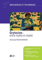 Ocytocine : entre mythe et réalité - Marie-José Freund-Mercier - JLE