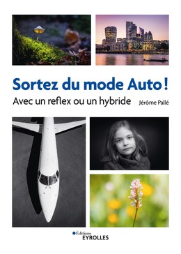 Sortez du mode Auto ! - Jérôme Pallé - Eyrolles