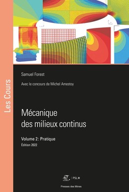 Mécanique des milieux continus. volume 2 : pratique - Samuel Forest - Presses des Mines