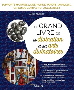 Le grand livre de la divination et des arts divinatoires - Alexis Tournier - Eyrolles