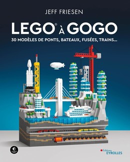 LEGO à gogo - Jeff Friesen - Eyrolles