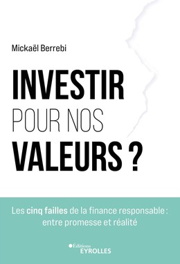 Investir pour nos valeurs ? - Mickaël Berrebi - Eyrolles