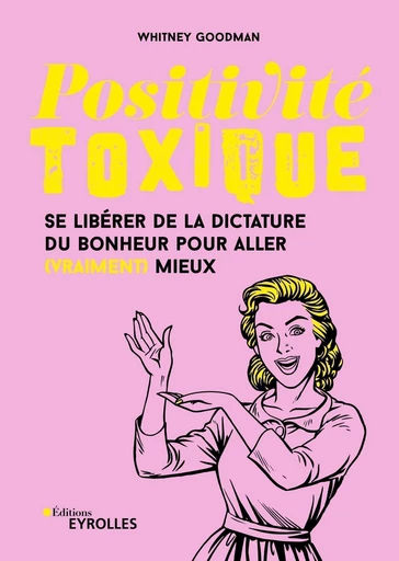 Positivité toxique - Whitney Goodman - Eyrolles