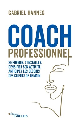 Coach professionnel - Gabriel Hannes - Eyrolles