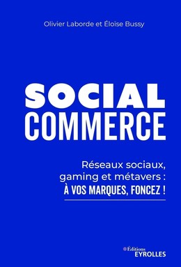 Social commerce - Olivier Laborde, Éloïse Bussy - Eyrolles