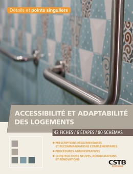 Accessibilité et adaptabilité des logements - Johannes Laviolette, Nadia MANIQUET - CSTB