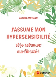 J'assume mon hypersensibilité