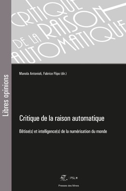 Critique de la raison automatique - Manola Antonioli, Fabrice Flipo - Presses des Mines