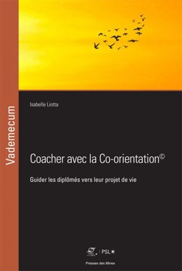 Coacher avec la Co-orientation - Isabelle Liotta - Presses des Mines