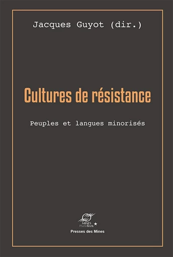 Cultures de résistance - Jacques Guyot - Presses des Mines