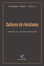 Cultures de résistance - Jacques Guyot - Presses des Mines