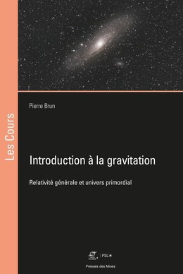 Introduction à la gravitation - Pierre Brun - Presses des Mines