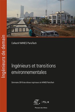Ingénieurs et transitions environnementales -  Collectif Presses de l'Ecole des Mines de Paris - Presses des Mines