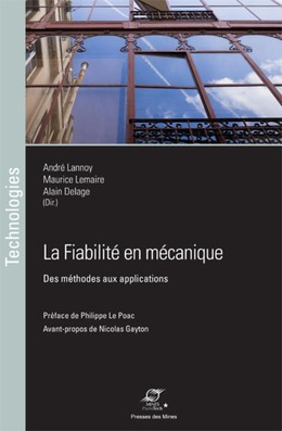 La fiabilité en mécanique - André Lannoy, Félicien Lemaire, Alain Delage - Presses des Mines