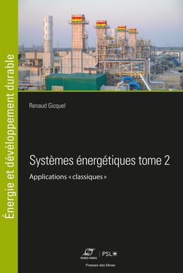 Systèmes énergétiques Tome 1 - Renaud Gicquel - Presses des Mines