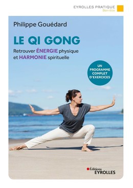 Le Qi Gong - Philippe Gouédard - Eyrolles