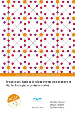 Impacts sociétaux et développements du management des technologies organisationnelles - Bertrand Mocquet, Chrysta Pélissier, Sabine Cotreaux - Presses des Mines