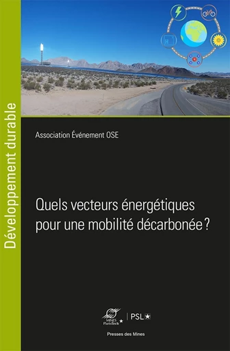 Quels vecteurs énergétiques pour une mobilité décarbonée ? -  Association Evénement OSE - Presses des Mines