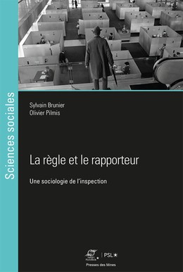 La règle et le rapporteur - Sylvain Brunier, Olivier Pilmis - Presses des Mines
