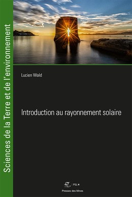 Introduction au rayonnement solaire - Lucien Wald - Presses des Mines