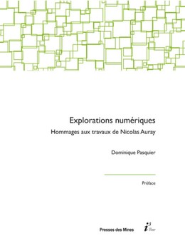 Explorations numériques - Dominique Pasquier - Presses des Mines