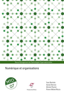 Numérique et organisations - Yves Barlette, Daniel Bonnet, Michel Plantié, Pierre-Michel Riccio - Presses des Mines