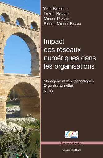 Impact des réseaux numériques dans les organisations - Yves Barlette, Daniel Bonnet, Michel Plantié, Pierre-Michel Riccio - Presses des Mines