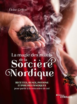 La magie des rituels de la sorcière nordique - Eloise Grillon - Eyrolles