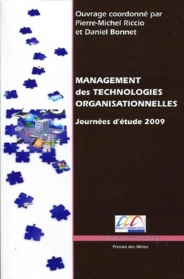 Management des technologies organisationnelles - Journées d'étude 2009 - Pierre-Michel Riccio, Daniel Bonnet,  Collectif Presses de l'Ecole des Mines de Paris - Presses des Mines