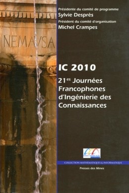 IC 2010 - 21es journées francophones d'ingénierie des connaissances - Sylvie Desprès, Michel Crampes - Presses des Mines