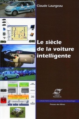Le siècle de la voiture intelligente - Claude Laurgeau - Presses des Mines