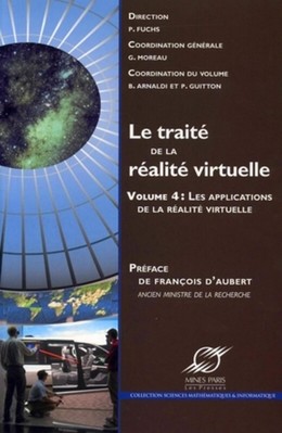 Le traité de la réalité virtuelle - volume 4 - Philippe Fuchs, Bruno Arnaldi, Pascal Guitton - Presses des Mines